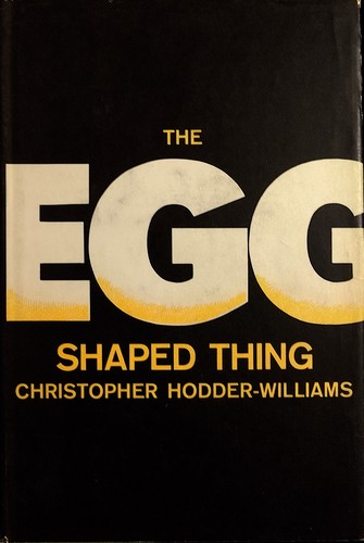 Christopher Hodder-Williams: The egg-shaped thing (Hardcover, 1967, Putnam)