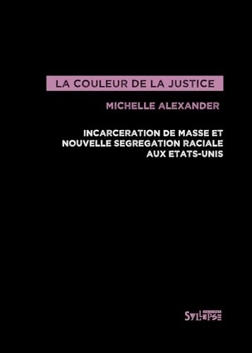 Michelle Alexander: couleur de la justice (Paperback, French language, SYLLEPSE)