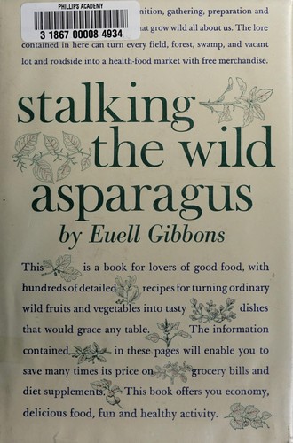 Euell Gibbons: Stalking the wild asparagus. (1962, D. McKay Co.)