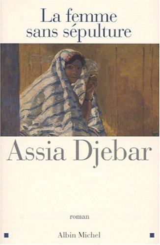 Assia Djebar: La femme sans sepulture (Paperback, French language, Albin Michel)