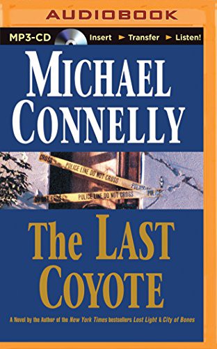 Dick Hill, Michael Connelly: The Last Coyote (AudiobookFormat, 2014, Brilliance Audio)