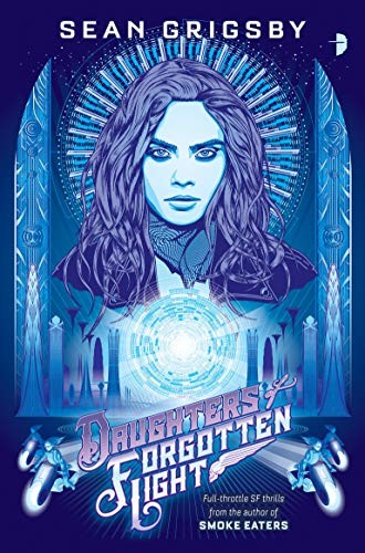 Sean Grigsby: Daughters of Forgotten Light (Paperback, 2018, Angry Robot)