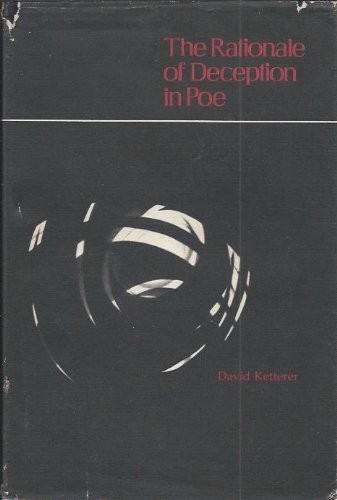 David Ketterer: The rationale of deception in Poe (1979, Louisiana State University Press)