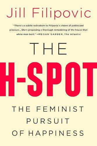 Jill Filipovic: The H-Spot (Paperback, 2018, Bold Type Books)