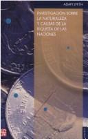 Adam Smith: Investigación sobre la naturaleza y causas de la riqueza de las naciones (Spanish language, 1995, Fondo de Cultura Economica USA)