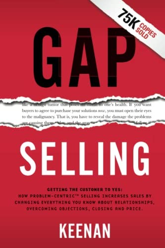 Keenan: Gap Selling : Getting the Customer to Yes (Paperback, 2019, A Sales Guy Publishing)