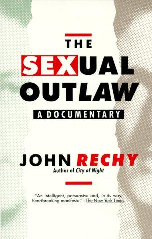 John Rechy: The sexual outlaw (Paperback, 1984, Grove Press)