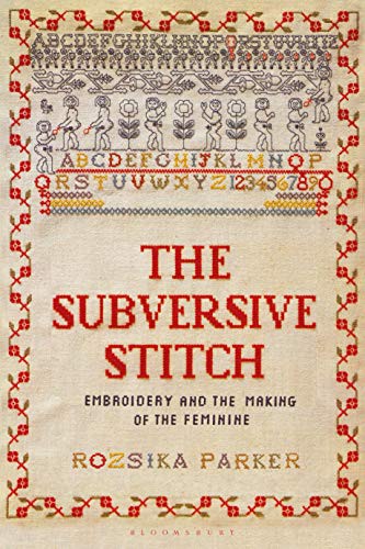 Rozsika Parker: The Subversive Stitch (Paperback, Bloomsbury Visual Arts)