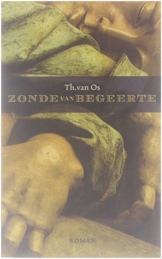 Os, Th. van: Zonde van begeerte (Dutch language, 2000, Arbeiderspers)