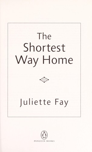 Juliette Fay: The shortest way home (2013, Penguin Books)