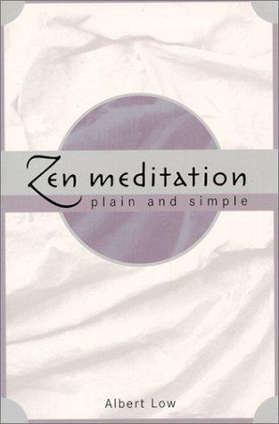 Albert Low: Zen Meditation (Paperback, 2000, Tuttle Publishing)