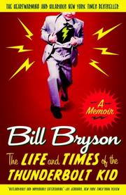 Bill Bryson: The Life and Times of the Thunderbolt Kid (2007, Broadway)