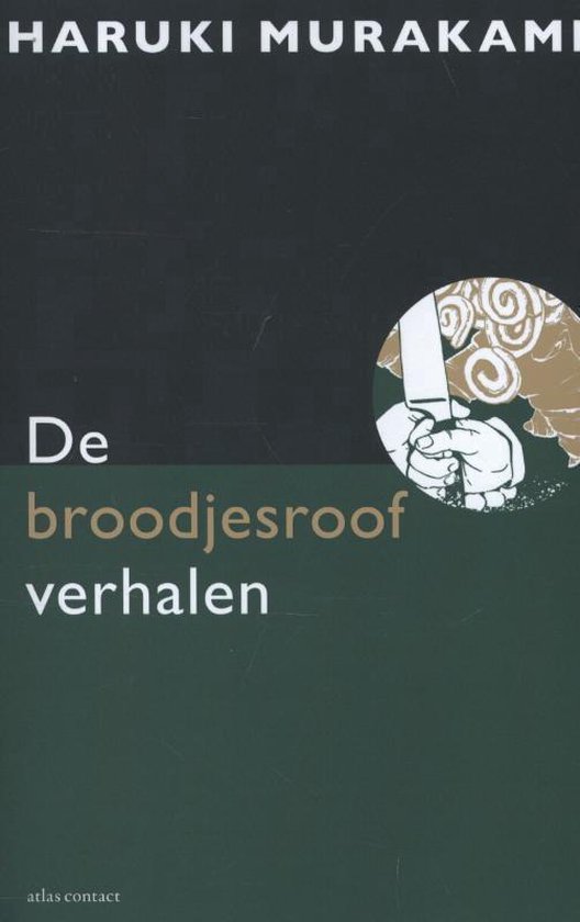 Haruki Murakami, Jacques Westerhoven: De broodjesroofverhalen (Paperback, Nederlands language, Atlas Contact)