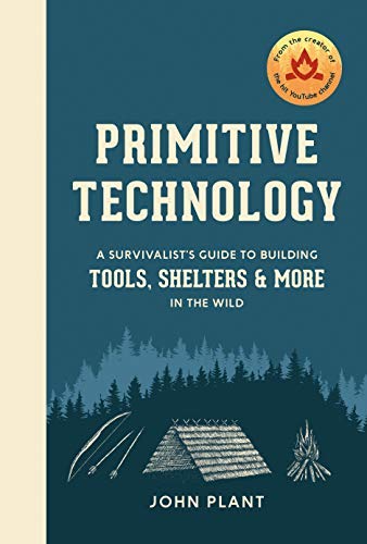 John Plant: Primitive Technology (2019, Clarkson Potter)