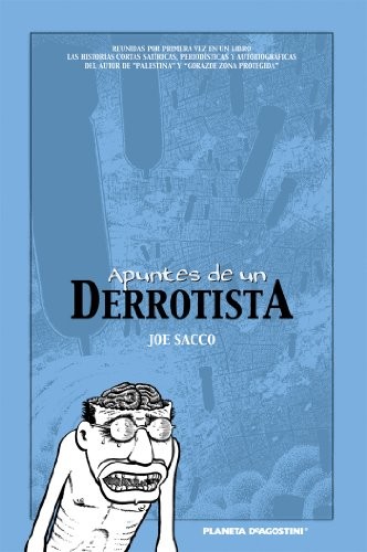 Joe Sacco: Apuntes de un Derrotista (2013, PLANETA AGOSTIN)