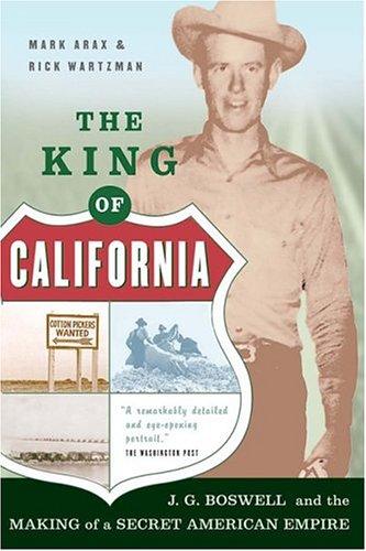 Mark Arax, Rick Wartzman: The King Of California (Paperback, 2005, PublicAffairs)