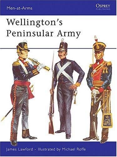 James Philip Lawford: Wellington's peninsular army (1973, Osprey Publishing)