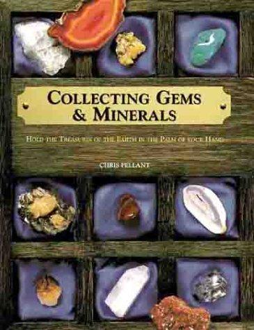 Chris Pellant: Collecting Gems & Minerals (Paperback, Sterling)