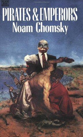 Noam Chomsky: Pirates & Emperors (Paperback, 2000, Black Rose Books)