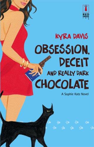 Kyra Davis: Obsession, Deceit and Really Dark Chocolate (2007, Red Dress Ink)