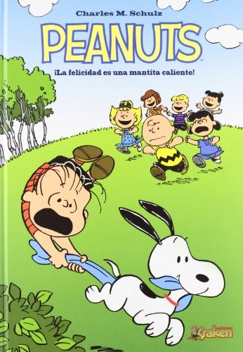 Charles M. Schulz, Stephan Pastis, Craig Schulz, Alexis E. Fajardo, Bob Scott, Ian R. Morris, Marcos Randulfe: PEANUTS. ¡La felicidad es una mantita caliente! (Hardcover, Spanish language, 2012, Ediciones Kraken)
