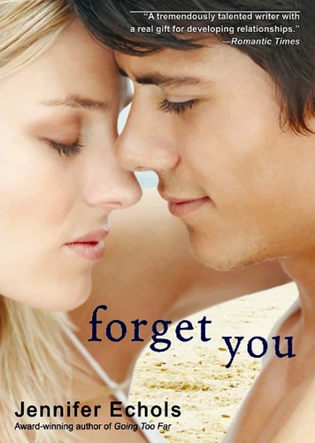 Jennifer Echols: Forget You (2012, Simon & Schuster, Limited)