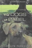 Carolyn Parkhurst: The dogs of Babel (2003, Thorndike Press)