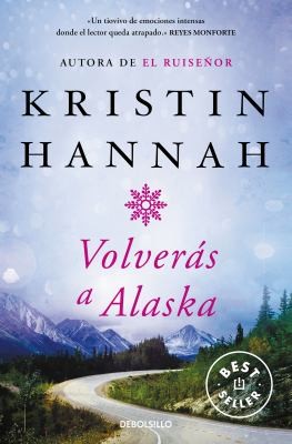 Kristin Hannah, JESÚS D. E. La TORRE: Volverás a Alaska (Spanish language, 2023, Penguin Random House Grupo Editorial)