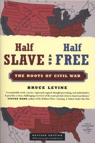 Bruce C. Levine: Half slave and half free (2005, Hill and Wang)