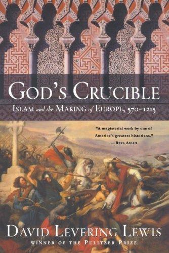 David Lewis, David Levering Lewis, David Levering Lewis: God's Crucible: Islam and the Making of Europe, 570-1215 (2009, Norton & Company, Incorporated, W. W.)