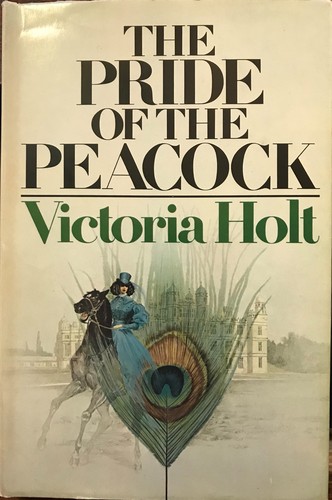 Victoria Holt: The pride of the peacock (Hardcover, 1976, Doubleday)
