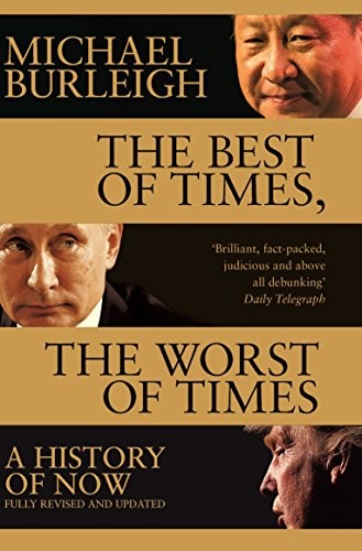 Michael Burleigh: The Best of Times, The Worst of Times (Paperback, 2018, Pan Macmillan)