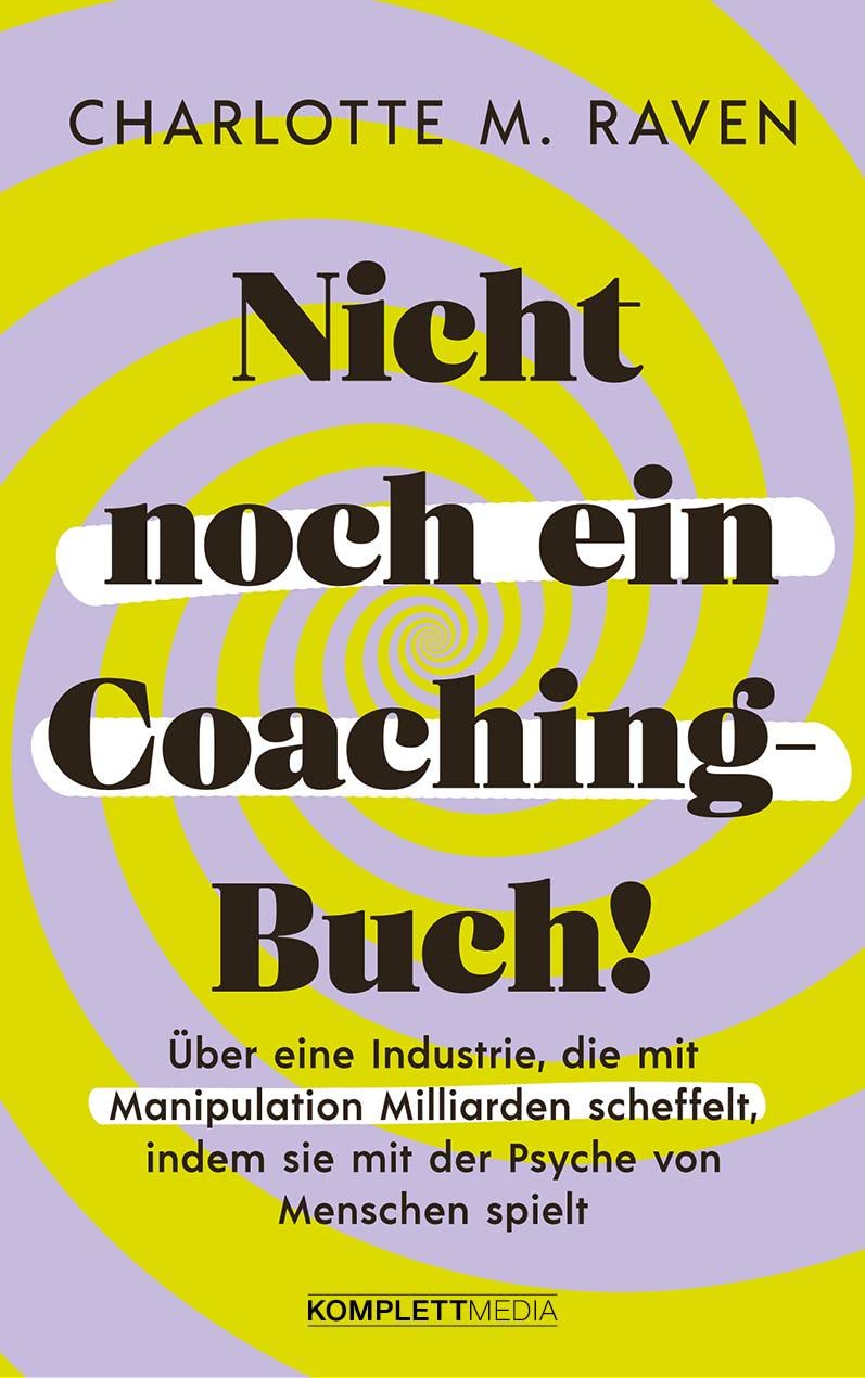Charlotte M. Raven: Nicht noch ein Coaching-Buch! (Deutsch language)
