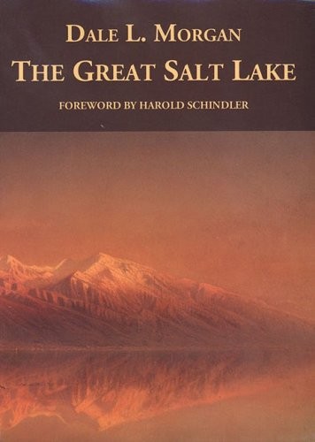 Dale Lowell Morgan: The Great Salt Lake (1995, University of Utah Press copublished with the Annie Clark Tanner Trust Fund)