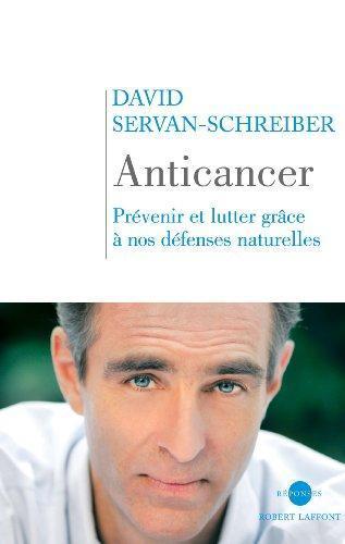 David Servan-Schreiber: Anticancer. A New Way of Life (French language, 2007)
