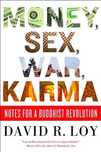 David R. Loy, David Loy: Money, sex, war, karma (2008)
