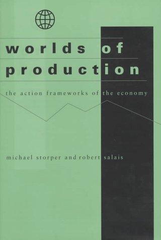 Michael Storper: Worlds of production (1997, Harvard University Press)