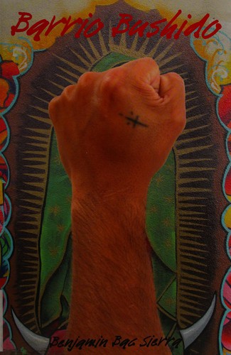 Benjamin Bac Sierra: Barrio Bushido (2011, El León Literary Arts, Distributed by Small Press Distribution)