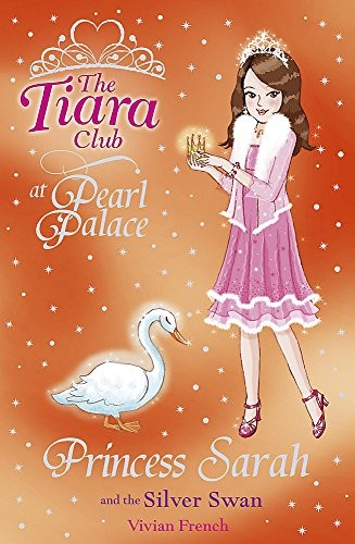 Vivian French: Princess Sarah and the Silver Swan (2009, HarperCollins Publishers)