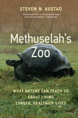 Steven N. Austad: Methuselah's Zoo (2023, MIT Press)