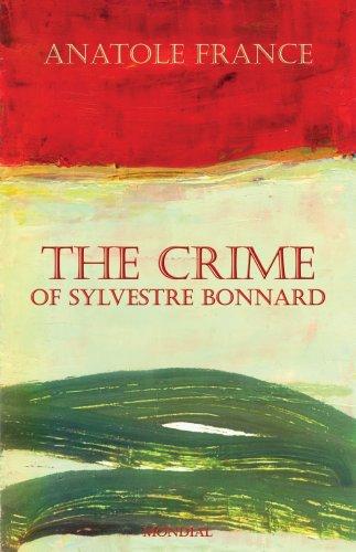 Anatole France: The Crime of Sylvestre Bonnard (Paperback, 2007, Mondial)