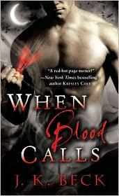 J. K. Beck: When Blood Calls (2010, Bantam)