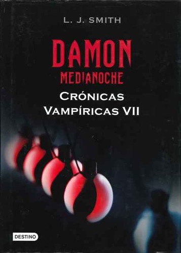 L. J. Smith: Damon medianoche crónicas vampiricas VII (2011, destino)