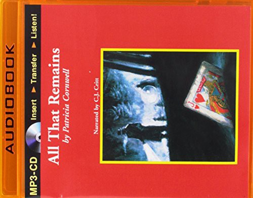 C. J. Critt, Patricia Daniels Cornwell: All That Remains (AudiobookFormat, 2015, Recorded Books on Brilliance Audio)