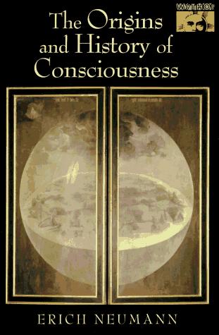 Erich Neumann, Erich Neumann: The Origins and History of Consciousness (Paperback, 1970, Princeton University Press)