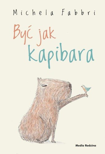 Być jak kapibara (2023, Media Rodzina)