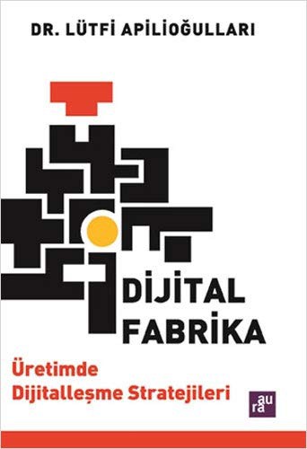 Lütfi Apiliogullari: Dijital Fabrika (Paperback, 2021, Agora Kitapligi)