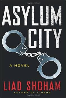 Liad Shoham: Asylum City (2014, Harper)