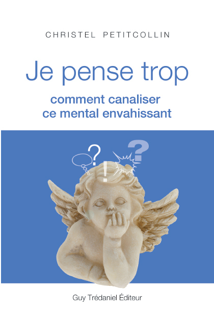 Christel Petitcollin: Je pense trop (Paperback, French language, 2010, Guy Trédaniel Éditeur)