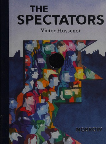Victor Hussenot: The spectators (2015, NOBROW PR)